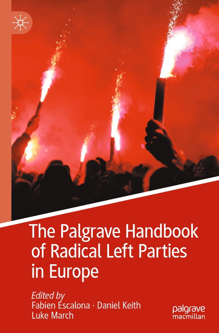 Fabien Escalona, Daniel Keith, Luke March - Palgrave Handbook of Radical Left Parties in Europe, Häftad