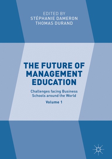 Stéphanie Dameron, Thomas Durand - Future of Management Education, Häftad