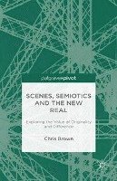 Scenes, Semiotics and The New Real 1