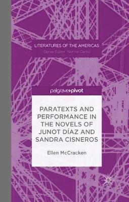 Paratexts and Performance in the Novels of Junot Diaz and Sandra Cisneros 1