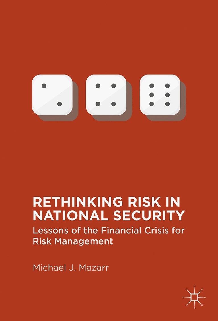 Michael J. Mazarr - Rethinking Risk in National Security, Inbunden