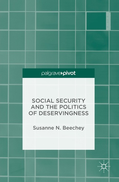 bokomslag Social Security and the Politics of Deservingness