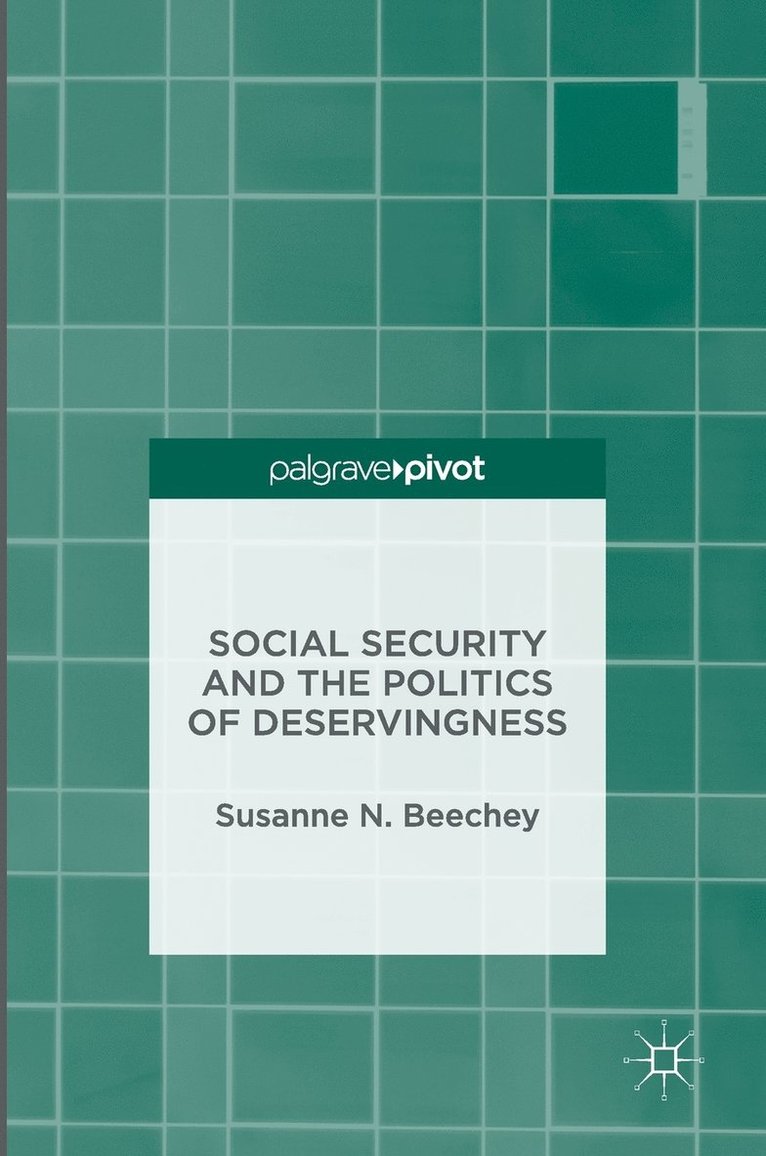 Social Security and the Politics of Deservingness 1