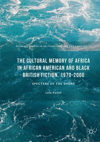 bokomslag The Cultural Memory of Africa in African American and Black British Fiction, 1970-2000