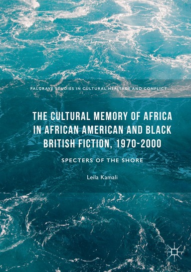 Leila Kamali - Cultural Memory of Africa in African American and Black British Fiction, 1970-2000, Häftad