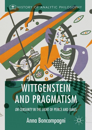 Anna Boncompagni - Wittgenstein and Pragmatism, Häftad