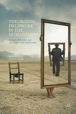 Shalini Puri, Debra A. Castillo - Theorizing Fieldwork in the Humanities, Häftad
