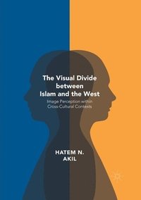 bokomslag The Visual Divide between Islam and the West