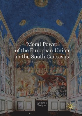 'Moral Power' of the European Union in the South Caucasus 1