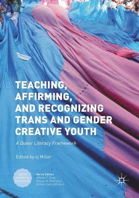 bokomslag Teaching, Affirming, and Recognizing Trans and Gender Creative Youth