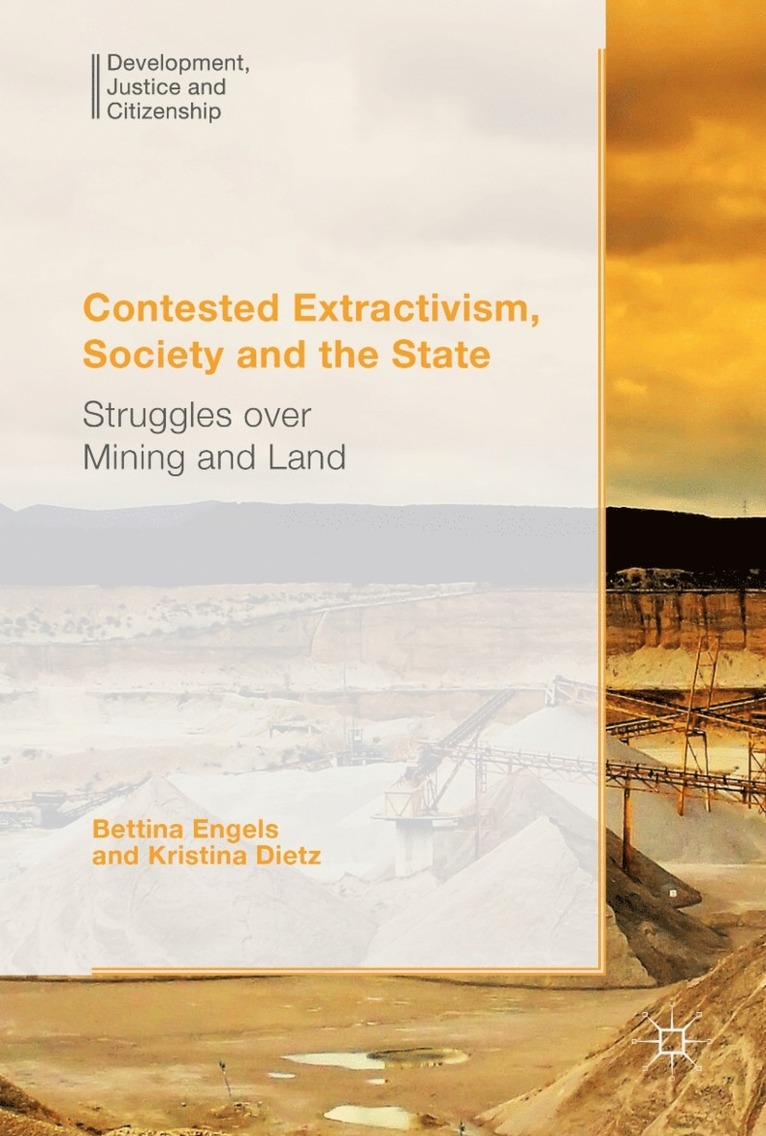 Contested Extractivism, Society and the State 1