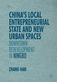 bokomslag Chinas Local Entrepreneurial State and New Urban Spaces