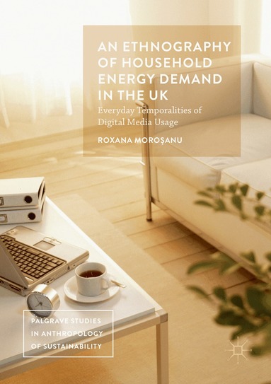 Roxana Moroşanu - Ethnography of Household Energy Demand in the UK, Häftad