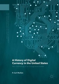 bokomslag A History of Digital Currency in the United States