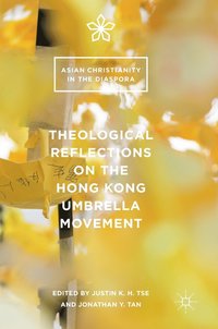 bokomslag Theological Reflections on the Hong Kong Umbrella Movement