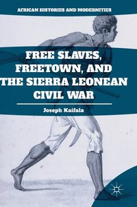 bokomslag Free Slaves, Freetown, and the Sierra Leonean Civil War