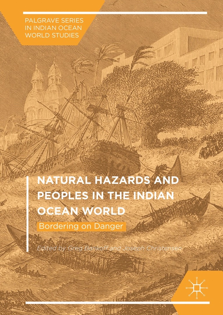 Greg Bankoff, Joseph Christensen - Natural Hazards and Peoples in the Indian Ocean World, Inbunden