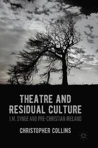 bokomslag Theatre and Residual Culture