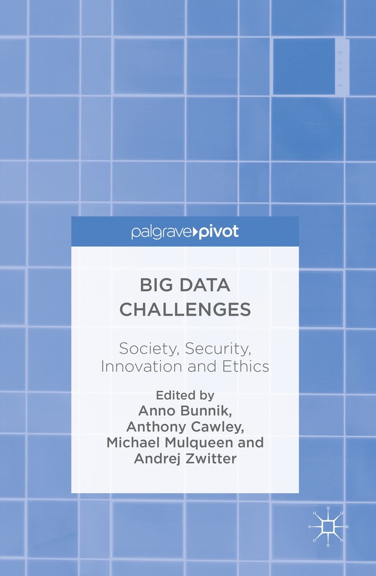 Anno Bunnik, Anthony Cawley, Michael Mulqueen, Andrej Zwitter - Big Data Challenges, Inbunden