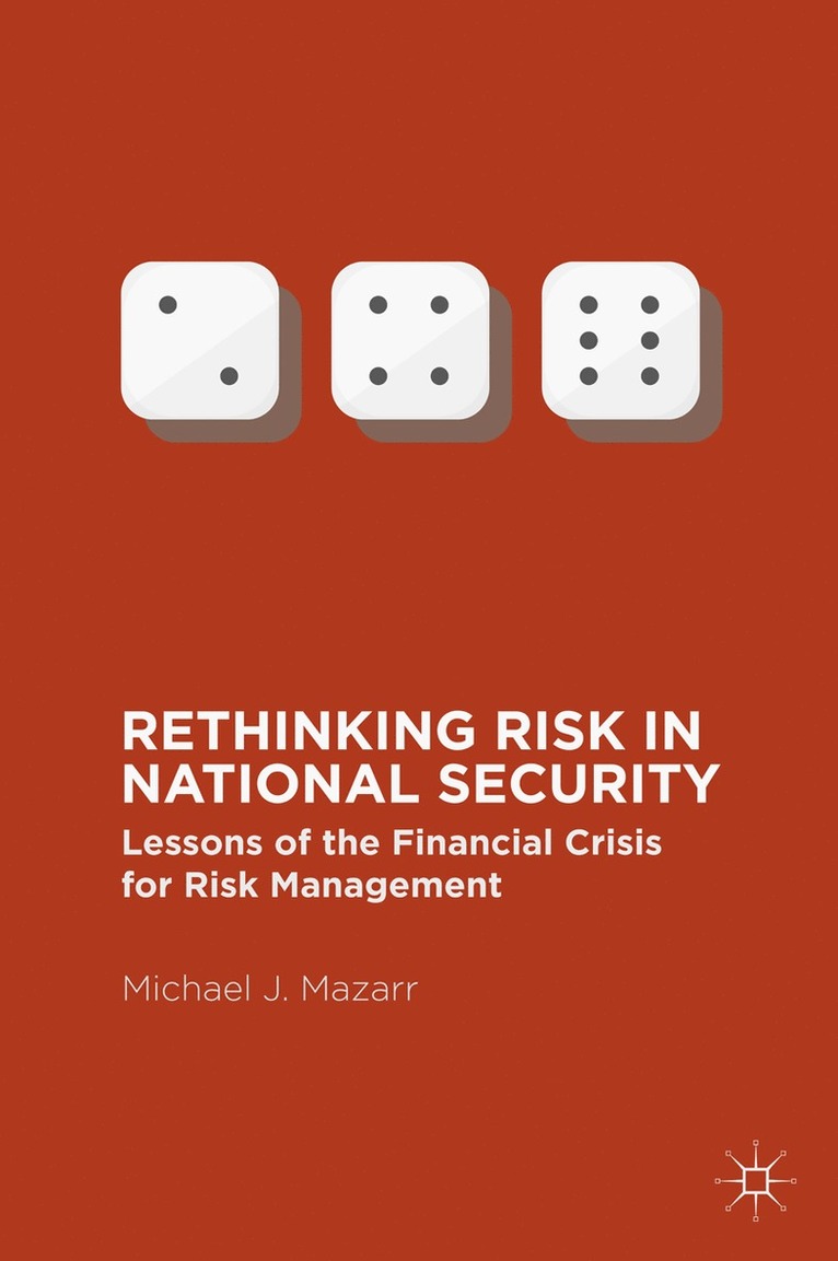 Michael J. Mazarr - Rethinking Risk in National Security, Häftad