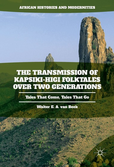 Walter E.A. van Beek - Transmission of Kapsiki-Higi Folktales over Two Generations, Inbunden