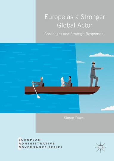 Simon Duke - Europe as a Stronger Global Actor, Inbunden