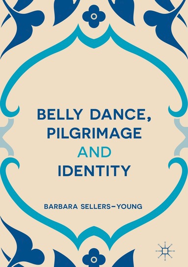 bokomslag Belly Dance, Pilgrimage and Identity