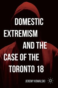 bokomslag Domestic Extremism and the Case of the Toronto 18