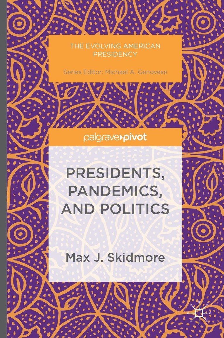 Presidents, Pandemics, and Politics 1