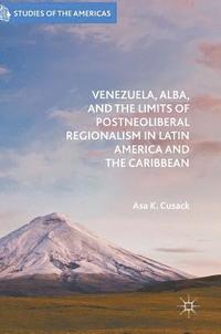 bokomslag Venezuela, ALBA, and the Limits of Postneoliberal Regionalism in Latin America and the Caribbean
