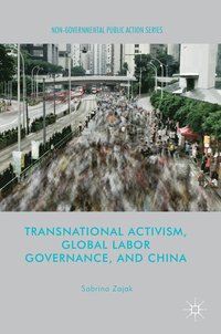 bokomslag Transnational Activism, Global Labor Governance, and China