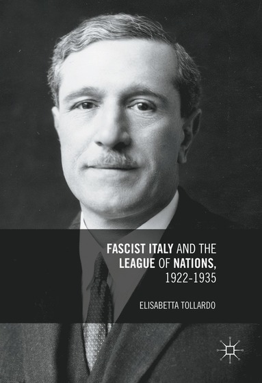 bokomslag Fascist Italy and the League of Nations, 1922-1935