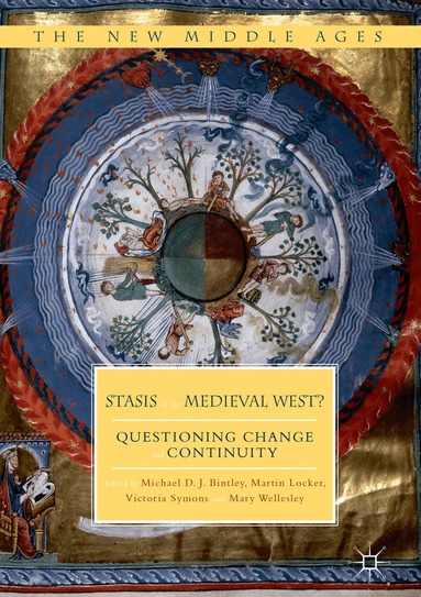 Michael D.J. Bintley, Martin Locker, Victoria Symons, Mary Wellesley - Stasis in the Medieval West?, Inbunden