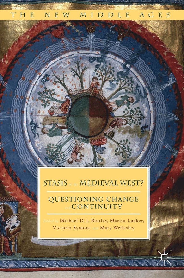 Michael D.J. Bintley, Martin Locker, Victoria Symons, Mary Wellesley, Michael D. J. Bintley - Stasis in the Medieval West?, Inbunden
