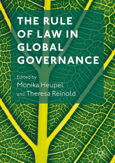 Monika Heupel, Theresa Reinold - Rule of Law in Global Governance, Inbunden