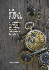 bokomslag Regime Dynamics in EU's Eastern Neighbourhood