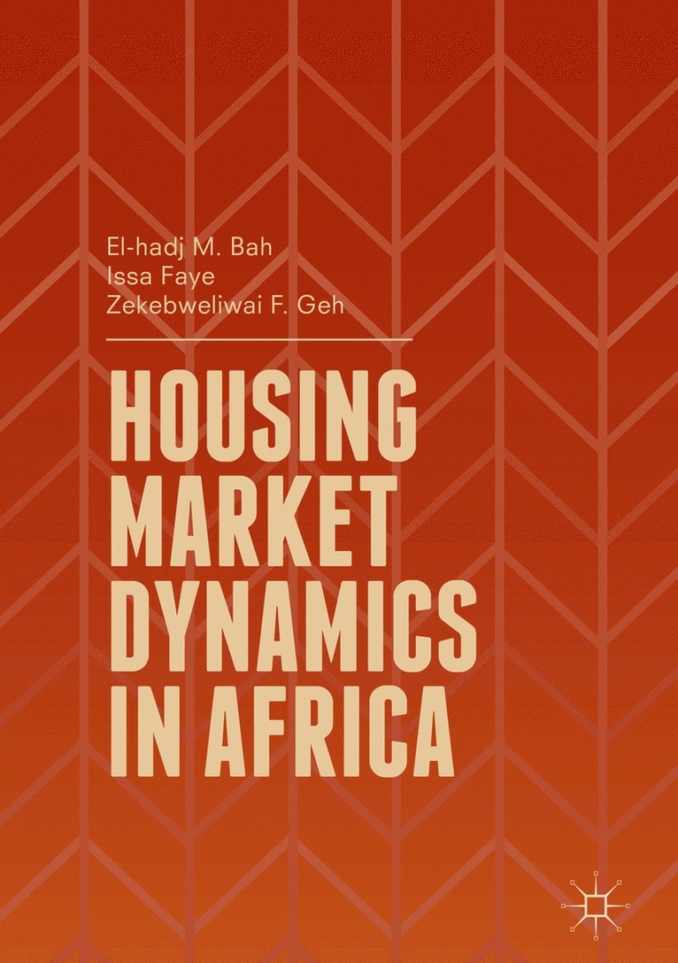 Issa Faye, El-Hadj M. Bah, Zekebweliwai F. Geh, El-hadj M. Bah - Housing Market Dynamics in Africa, Inbunden