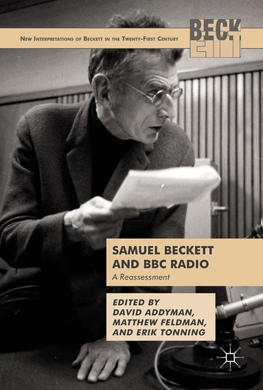 David Addyman, Matthew Feldman, Erik Tonning - Samuel Beckett and BBC Radio, Inbunden
