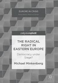 bokomslag The Radical Right in Eastern Europe