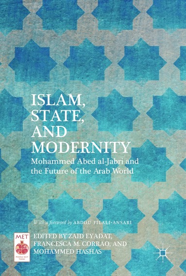 Zaid Eyadat, Francesca M. Corrao, Mohammed Hashas - Islam, State, and Modernity, Inbunden