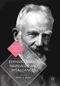 bokomslag Bernard Shaw's Marriages and Misalliances