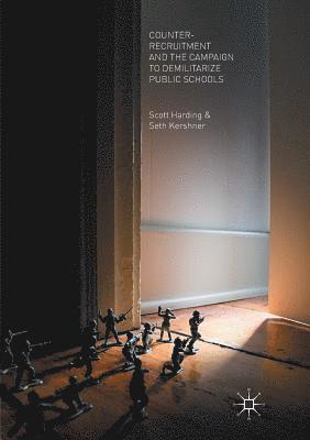 Scott Harding, Seth Kershner - Counter-Recruitment and the Campaign to Demilitarize Public Schools, Häftad