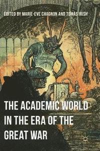 bokomslag The Academic World in the Era of the Great War