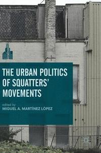 bokomslag The Urban Politics of Squatters' Movements