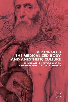 bokomslag Medicalized Body and Anesthetic Culture