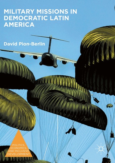David Pion-Berlin - Military Missions in Democratic Latin America, Häftad
