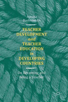 bokomslag Teacher Development and Teacher Education in Developing Countries