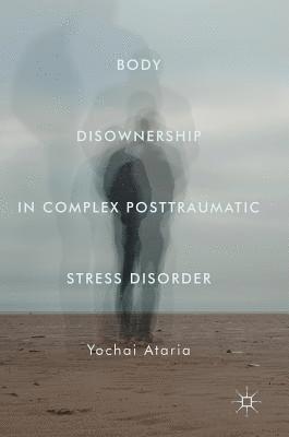 bokomslag Body Disownership in Complex Posttraumatic Stress Disorder