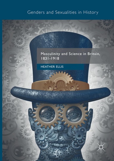Heather Ellis - Masculinity and Science in Britain, 1831–1918, Häftad
