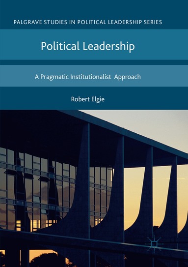 Robert Elgie - Political Leadership, Häftad